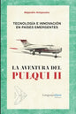 Tecnología e innovación en países emergentes: La aventura del Pulqui II - Paperback