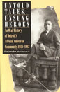 Untold Tales, Unsung Heroes: An Oral History of Detroit's African American Community, 1918-1967 - Paperback