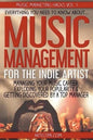 Music Management for the Indie Artist: Everything you need to know about managing your music career, exploding your popularity & getting discovered by - Paperback