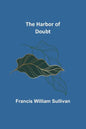 The Harbor of Doubt - Paperback