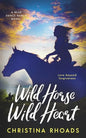 Wild Horse, Wild Heart: A Bear Dance Ranch Series Novel - Paperback