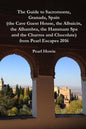 The Guide to Sacromonte, Granada, Spain (the Cave Guest House, the Albaic?n, the Alhambra, the Hammam Spa and the Churros and Chocolate) from Pearl Es - Paperback
