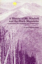 A History of Mt. Mitchell and the Black Mountains: Exploration, Development, and Preservation - Paperback