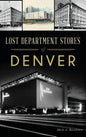 Lost Department Stores of Denver - Hardcover
