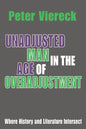 Unadjusted Man in the Age of Overadjustment: Where History and Literature Intersect - Paperback