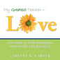 My Greatest Teacher - LOVE: Love helps us to be courageous when we feel like giving in - Paperback