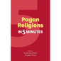 Pagan Religions in Five Minutes - Paperback
