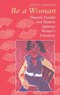 Be a Woman: Hayashi Fumiko and Modern Japanese Women's Literature - Hardcover