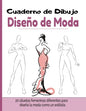 Cuaderno de Dibujo Diseño de Moda: Libro de Bocetos Para Diseñadora de moda y estilistas 20 modelos diferentes de siluetas idea de regalo para adultos - Paperback