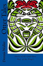 Otter Tales: Stories of the Land Otter Man and Other Spirit Stories based on the Folklore of the Tlingit of Southeastern Alaska - Paperback