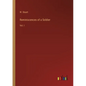 Reminiscences of a Soldier: Vol. I - Paperback