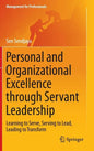 Personal and Organizational Excellence Through Servant Leadership: Learning to Serve, Serving to Lead, Leading to Transform - Hardcover
