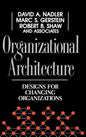 Organizational Architecture: Designs for Changing Organizations - Hardcover