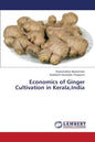 Economics of Ginger Cultivation in Kerala, India - Paperback