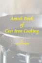 Amish Book of Cast Iron Cooking - Paperback