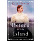 Return to the Island: An utterly gripping historical romance - Paperback