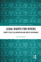 Legal Rights for Rivers: Competition, Collaboration and Water Governance - Paperback