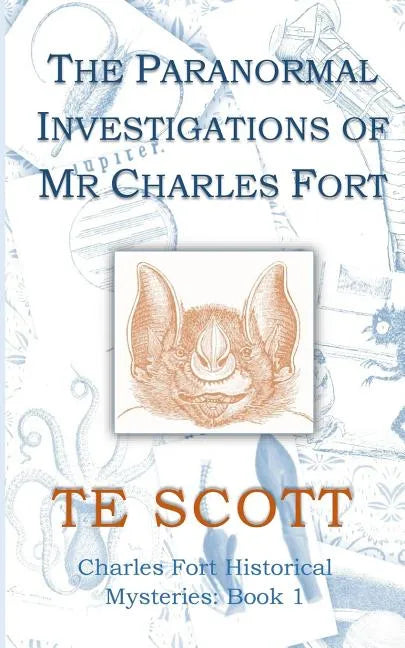 The Paranormal Investigations of Mr Charles Fort - Paperback