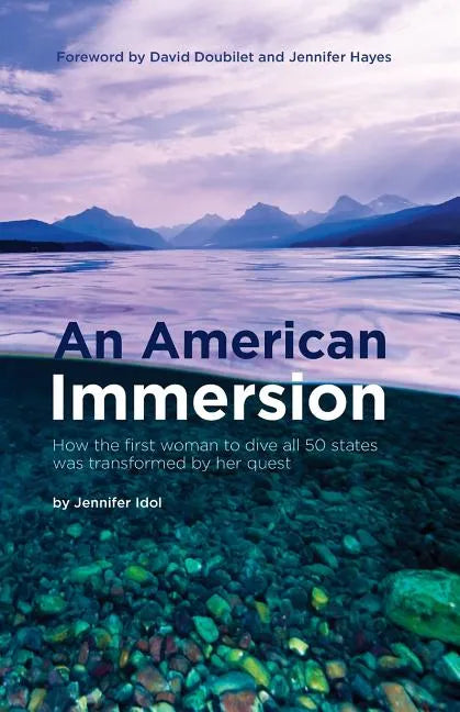 An American Immersion: How the first woman to dive all 50 states was transformed by her quest - Paperback