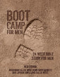 Boot Camp For Men: 24 Week Bible Study For Men - Paperback