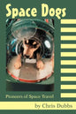 Space Dogs: Pioneers of Space Travel - Paperback