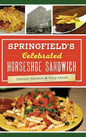 Springfield's Celebrated Horseshoe Sandwich - Hardcover
