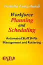 Workforce Planning and Scheduling: Automated Staff Shifts Management and Rostering - Paperback