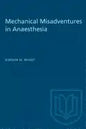 Mechanical Misadventures in Anaesthesia - Paperback
