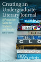 Creating an Undergraduate Literary Journal: A Production Guide for Students and Faculty - Hardcover