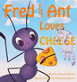 Fred the Ant Loves Cheese - Hardcover