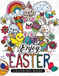 Enjoy Easter Coloring book: Designs for Adults, Teens, Kids, toddlers Children of All Ages - Paperback