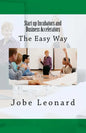 Startup Incubators and Business Accelerators: The Easy Way to Create a Startup Incubation and Business Acceleration Center - Paperback