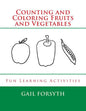 Counting and Coloring Fruits and Vegetables: Fun Learning Activities - Paperback