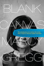Blank Canvas: The Amazing Story of a Woman Who Awoke from a Coma to a Life She Couldn't Remember - Hardcover