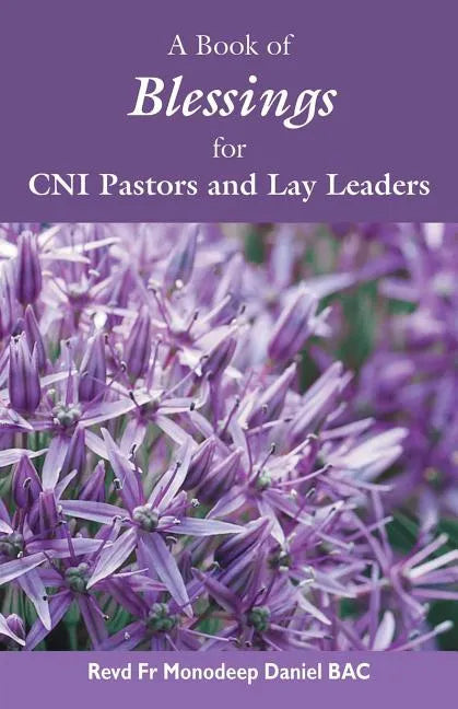 A Book of Blessings for CNI Pastors and Lay Leaders - Paperback