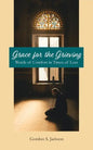 Grace for the Grieving: Words of Comfort in Times of Loss - Paperback