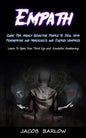 Empath: Guide For Highly Sensitive People To Deal With Psychopaths and Narcissists and Energy Vampires (Learn To Open Your Thi - Paperback