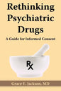 Rethinking Psychiatric Drugs: A Guide for Informed Consent - Paperback