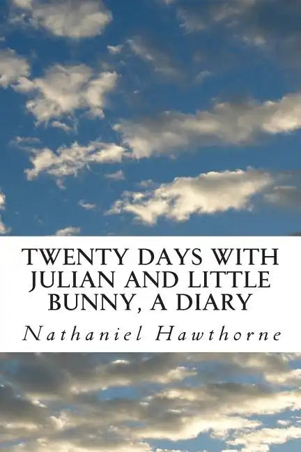 Twenty Days with Julian and Little Bunny, A Diary - Paperback