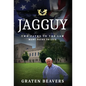 Jagguy: Two Paths to the Law Many Paths to Life - Hardcover