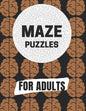 Maze Puzzles For Adult: Maze brain game, Maze puzzles with solutions, Maze puzzles book for adults - Paperback