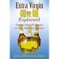 Extra Virgin Olive Oil Explained: Organic Olive Oil Benefits for Skin, Hair and Nutrition - Paperback