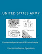 Counterintelligence Agent 97B Course Volume 1: Counterintelligence Operations - Paperback