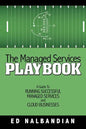 The Managed Services Playbook: A Guide to Running Successful Managed Services and Cloud Businesses - Paperback