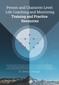Person and Character Level Life Coaching and Mentoring: Training and Practice Resources - Paperback