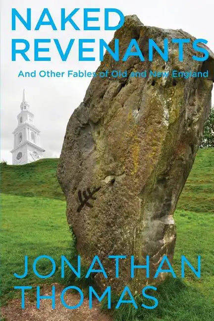 Naked Revenants and Other Fables of Old and New England - Paperback