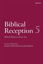 Biblical Reception, 5: Biblical Women and the Arts - Paperback