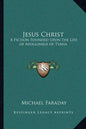 Jesus Christ: A Fiction Founded Upon the Life of Apollonius of Tyana - Paperback