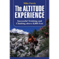 Altitude Experience: Successful Trekking and Climbing Above 8,000 Feet - Paperback