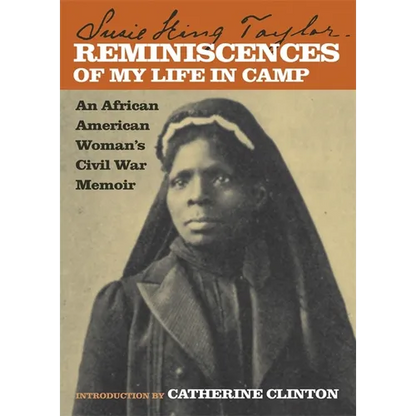 Reminiscences of My Life in Camp: An African American Woman's Civil War Memoir - Paperback